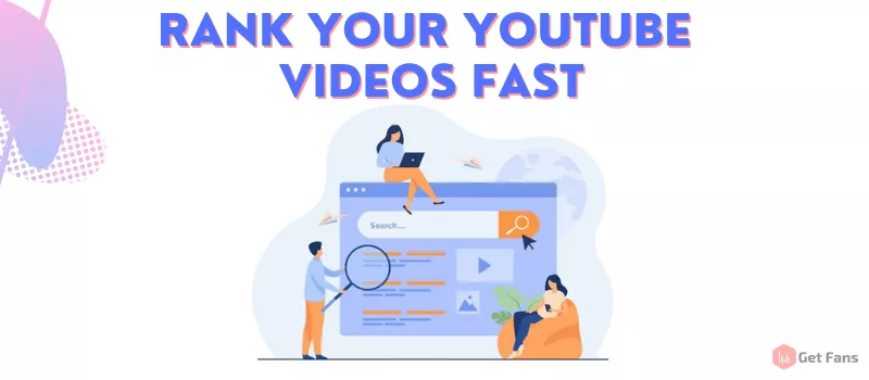 How To Rank YouTube Videos Fast and Higher