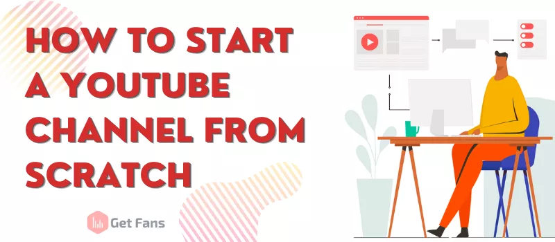 How To Start a YouTube Channel For Beginners: 2021 Tutorial