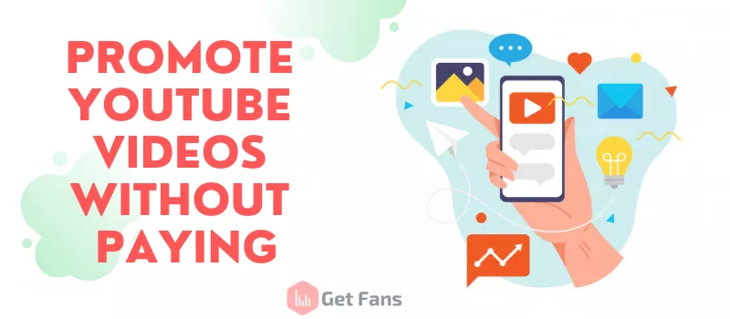 Promote YouTube Videos Free: 2021 Guide