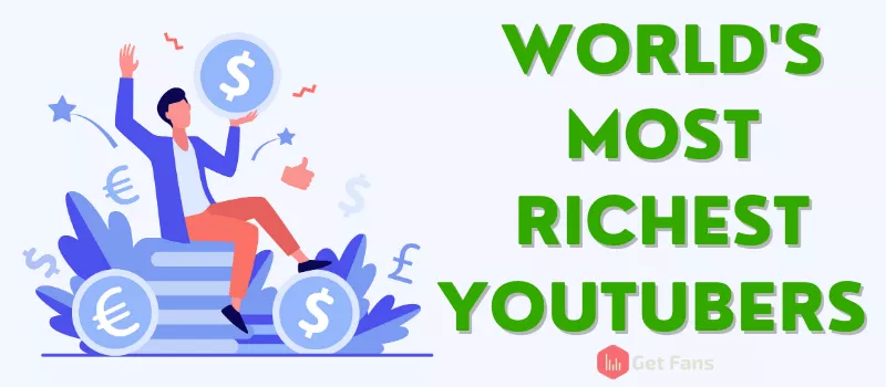 The 11 Richest YouTubers: 2021 Updated List