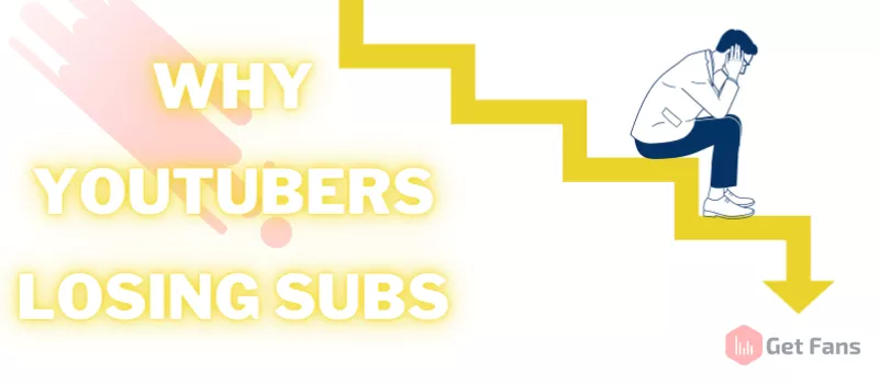 Why You're Losing Subscribers On YouTube: 8 Main Reasons 