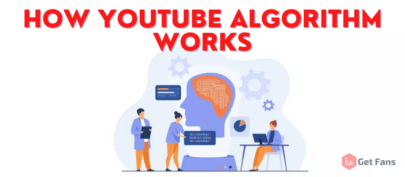 How Does YouTube Algorithm Work: 2021 Algorithm Hacks