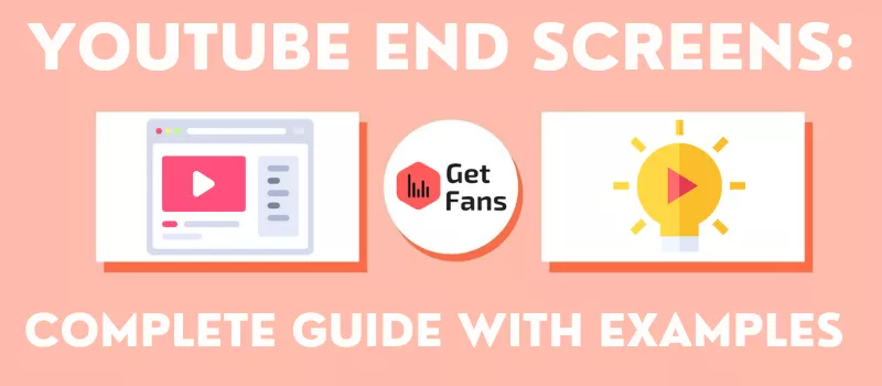 YouTube End Screens: Complete Guide with Examples and Templates