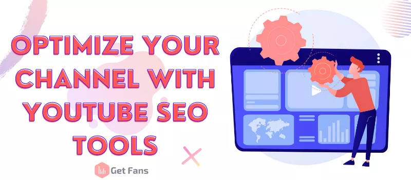 YouTube SEO Tools: Top 20 YouTube Optimization Tools in 2021
